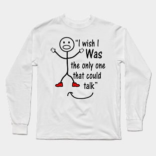 I Wish To Talk Long Sleeve T-Shirt